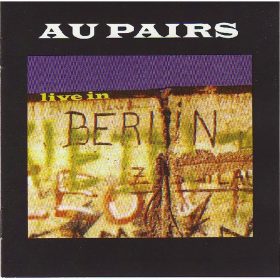 Au Pairs - Live In Berlin (CD)