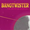 Bangtwister - The Moon On A Stick (CD)