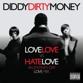   Diddy Dirty Money - Love Love Vs. Hate Love (Valentine's Day Love Mix) (CD)