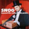 Snog - Beyond The Valley Of The Proles (CD)