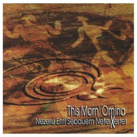 This Morn' Omina - Nezeru Enti Sebauem Neterxertet (CD)