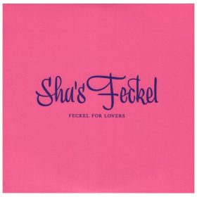 Sha's Feckel - Feckel For Lovers (CD)