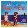 Vujicsics , Ghymes , Montanaro , Vents d'Est - Keleti Szél - Ballada Az Éneklő Tengerhez Vol. 1 (CD)