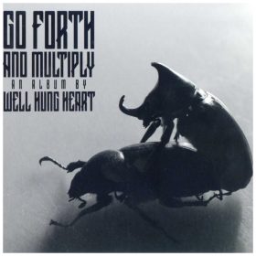 Well Hung Heart - Go Forth And Multiply (CD)