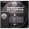 Therapy? - Die Laughing (David Holmes Remixes) (12" vinyl)