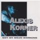 Alexis Korner - Got My Mojo Working (CD)