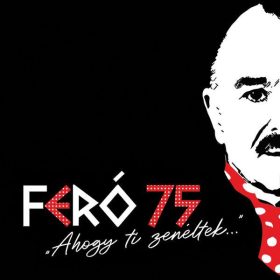 Various - Feró 75 - "Ahogy Ti Zenéltek…" (2CD)