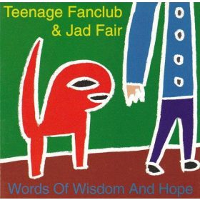 Teenage Fanclub & Jad Fair - Words Of Wisdom And Hope (CD)