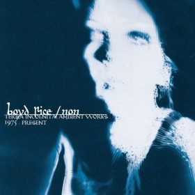   Boyd Rice / NON - Terra Incognita: Ambient Works 1975 - Present (CD)