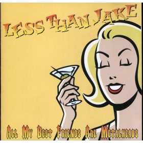 Less Than Jake - All My Best Friends Are Metalheads (CDs)