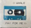 Whale - Pay For Me (CD, promo)