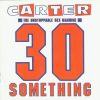 Carter The Unstoppable Sex Machine - 30 Something (CD)