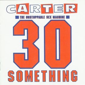 Carter The Unstoppable Sex Machine - 30 Something (CD)