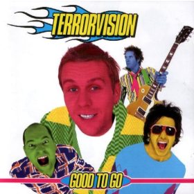 Terrorvision - Good To Go (CD)