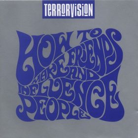 Terrorvision - How To Make Friends And Influence People (CD)