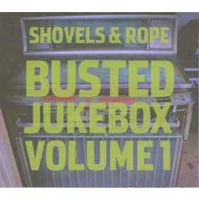 Shovels And Rope - Busted Jukebox Volume 1 (CD)