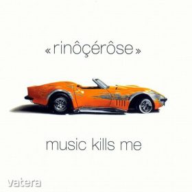 Rinôçérôse - Music Kills Me (CD)