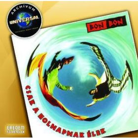 Bon Bon -  Csak a holnapnak élek (CD)