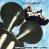 Zero Gravity - Space Does Not Care (CD)