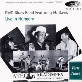 PMD Blues Band Featuring Eb Davis - Live In Hungary (CD)