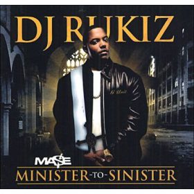 DJ Rukiz & Ma$e - Minister To Sinister (CD)
