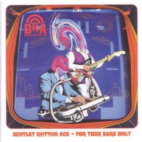 Bentley Rhythm Ace - For Your Ears Only (CD)
