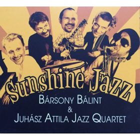   Bársony Bálint, Juhász Attila Jazz Quartet - Sunshine Jazz (CD)