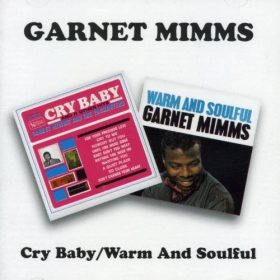 Garnet Mimms - Cry Baby / Warm And Soulful (CD)