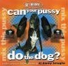 DJ Danny Tenaglia - Can Your Pussy Do The Dog? (Mix This Pussy 2) (CD)
