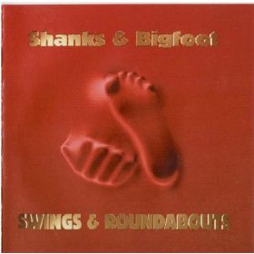 Shanks & Bigfoot - Swings & Roundabouts (CD)