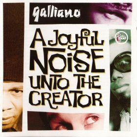 Galliano - A Joyful Noise Unto The Creator (CD)