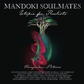   Mandoki Soulmates - Utopia For Realists (Hungarian Pictures) (CD)