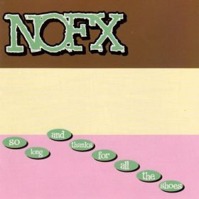 NOFX - So Long And Thanks For All The Shoes (CD)