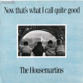   The Housemartins - Now That's What I Call Quite Good (CD)