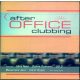 Various - After Office Clubbing (CD)