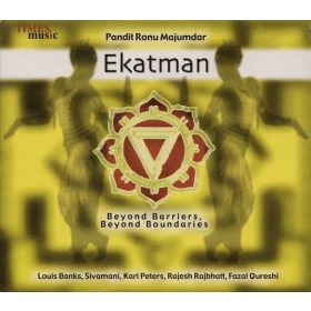   Ekatman, Pandit Ronu Majumdar - Beyond Barriers, Beyond Boundaries (CD)