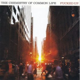 Fucked Up - The Chemistry Of Common Life (CD)
