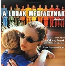   Cserepes Károly - A ludak megfagynak (Vakvagányok című filmjének zenéje) (CD)