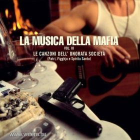   La Musica Della Mafia Vol. 3 - Le Canzoni Dell'Onorato Societá (CD)