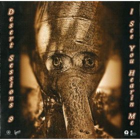   The Desert Sessions - 9 & 10 (I See You Hearin Me / I Heart Disco) (CD)