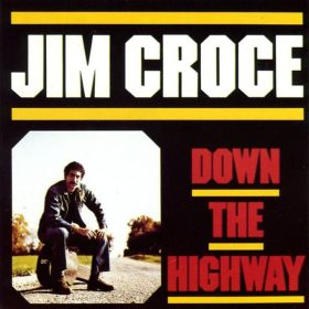 Jim Croce - Down The Highway (CD)