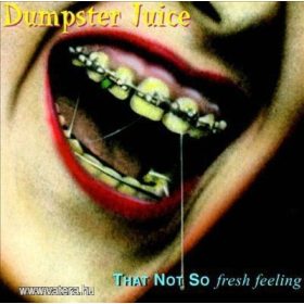 Dumpster Juice - That Not So Fresh Feeling (CD)