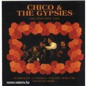 Chico & The Gypsies - Greatest Hits, Live (CD)