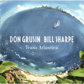 Don Grusin, Bill Sharpe - Trans Atlántica (2CD)