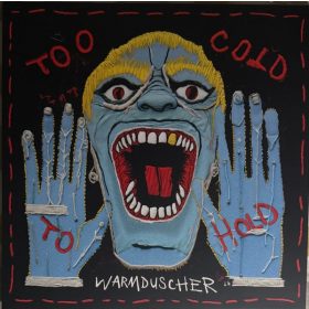 Warmduscher - Too Cold to Hold (LP vinyl)