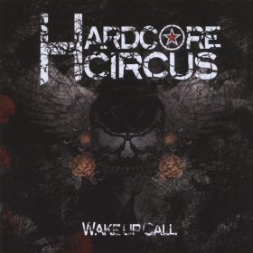 Hardcore Circus - Wake Up Call (CD) - lemezborító